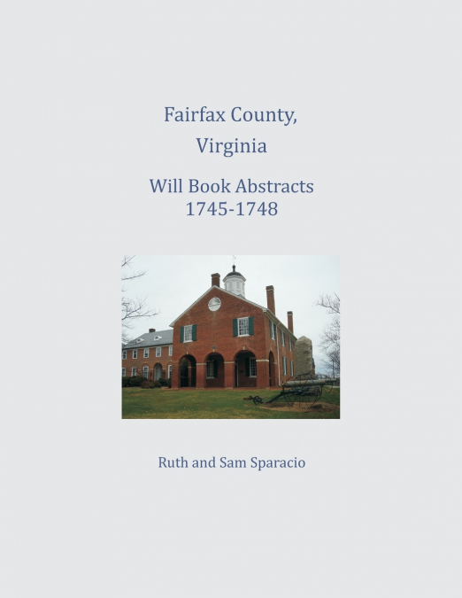 Fairfax County, Virginia Will Book Abstracts 1745-1748