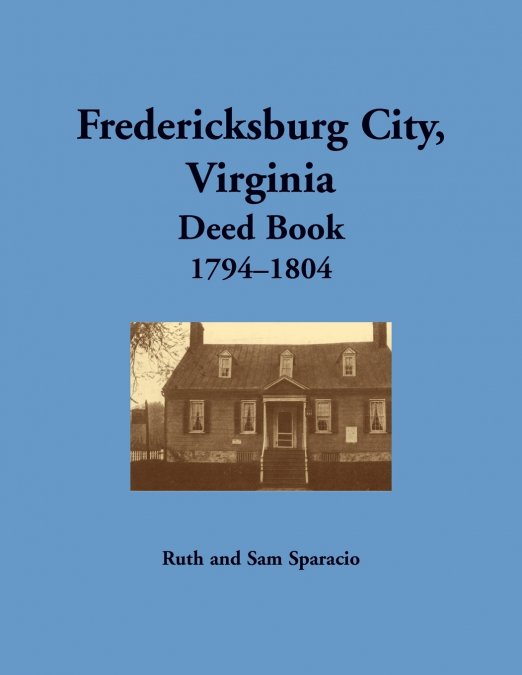 Fredericksburg City, Virginia Deed Book, 1794-1804