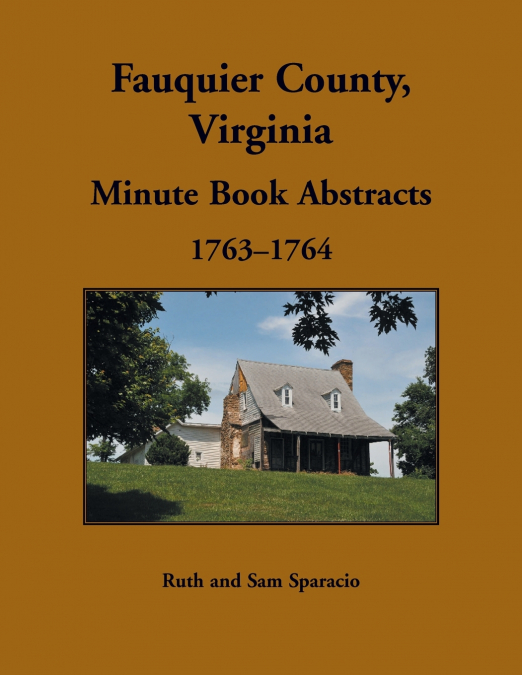 Fauquier County, Virginia Minute Book Abstracts 1763-1764