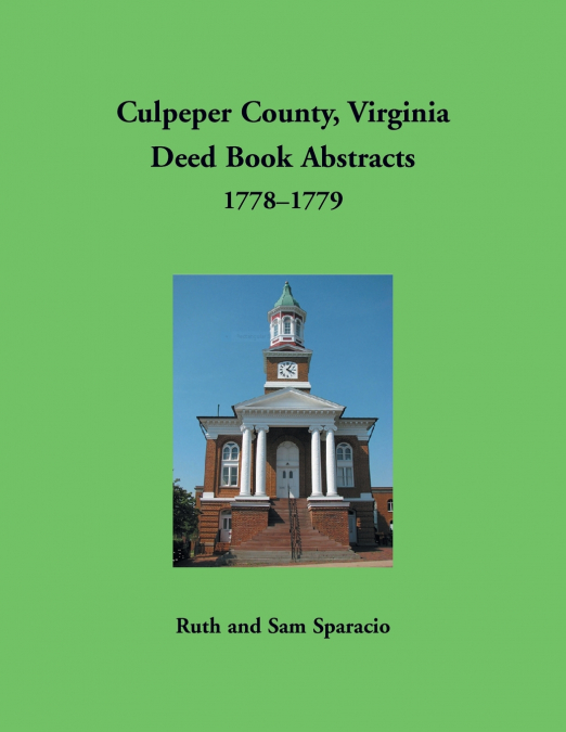 Culpeper County, Virginia Deed Book Abstracts,1778-1779