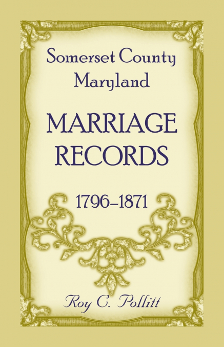 Somerset County, Maryland Marriage Records, 1796-1871