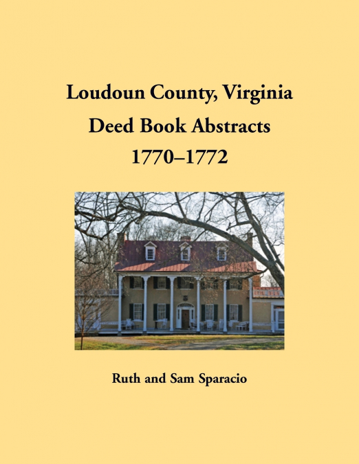 Loudoun County, Virginia Deed Book Abstracts, 1770-1772