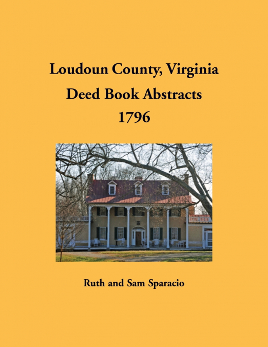 Loudoun County, Virginia Deed Book Abstracts, 1796