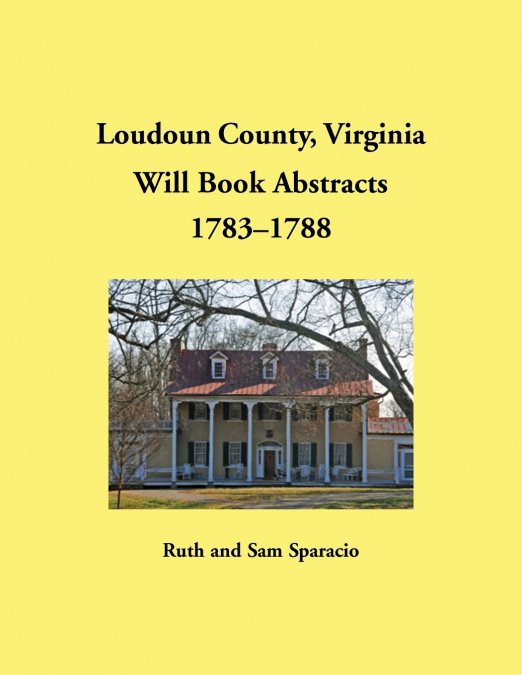 Loudoun County, Virginia Will Book Abstracts, 1783-1788