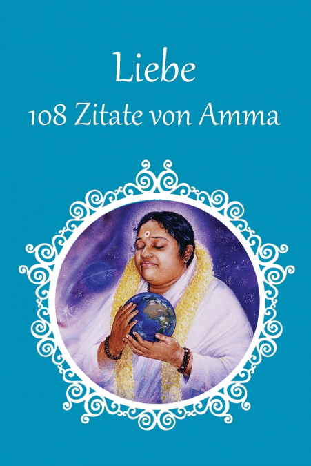 108 Zitate von Amma über Liebe