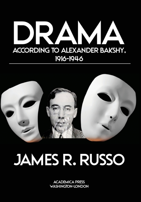 Drama According to Alexander Bakshy, 1916-1946