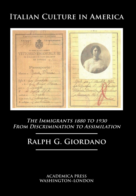 Italian Culture in America The Immigrants 1880 to 1930 From Discrimination to Assimilation