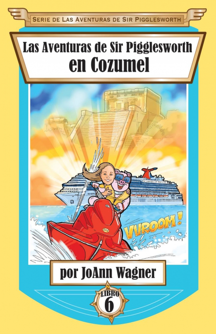 Las Aventuras de Sir Pigglesworth en Cozumel