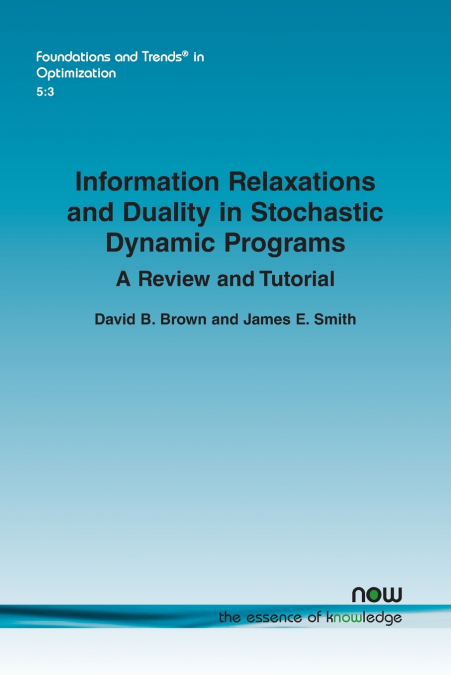Information Relaxations and Duality in Stochastic Dynamic Programs