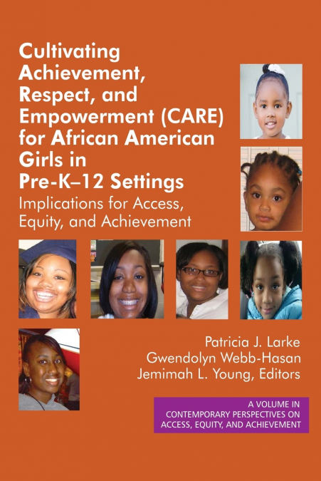Cultivating Achievement, Respect, and Empowerment (CARE) for African American Girls in PreK‐12 Settings
