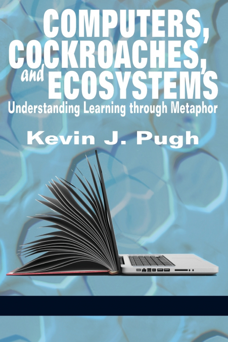 Computers, Cockroaches, and Ecosystems