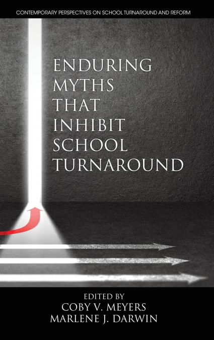 Enduring Myths That Inhibit School Turnaround (hc)