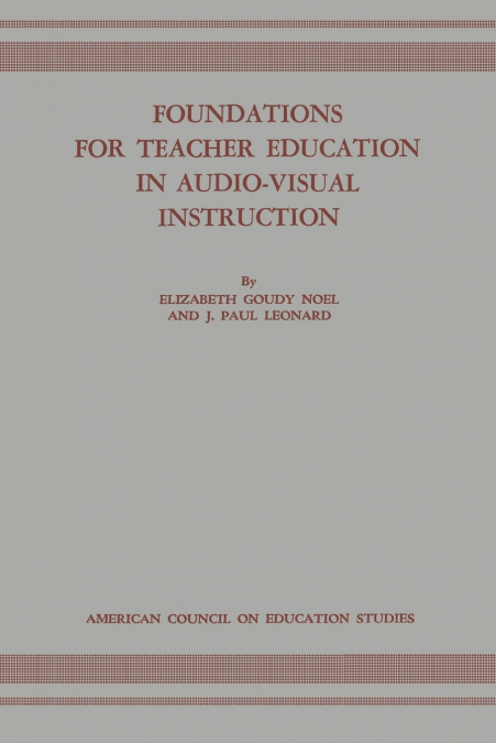 Foundations for Teacher Education in Audio-Visual Instruction