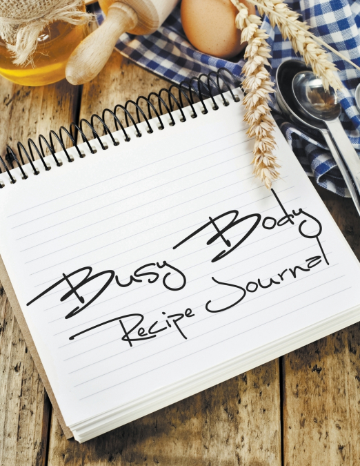 Busy Body Recipe Journal