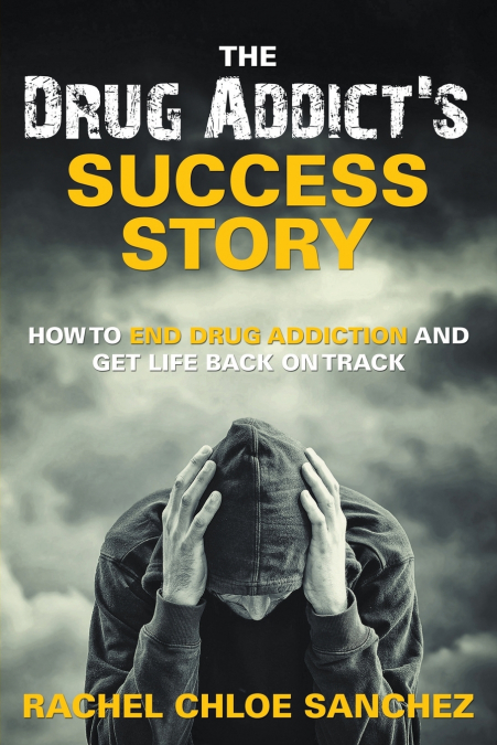 A Drug Addict’s Success Story