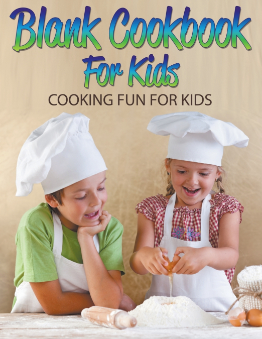 Blank Cookbook For Kids