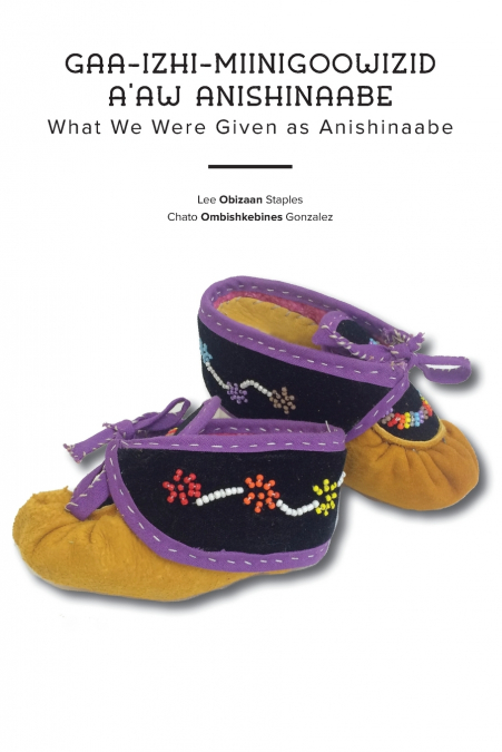 Gaa-izhi-miinigoowizid a’aw Anishinaabe