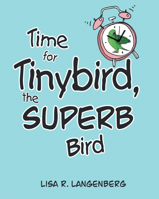 Time For Tinybird the Superb Bird