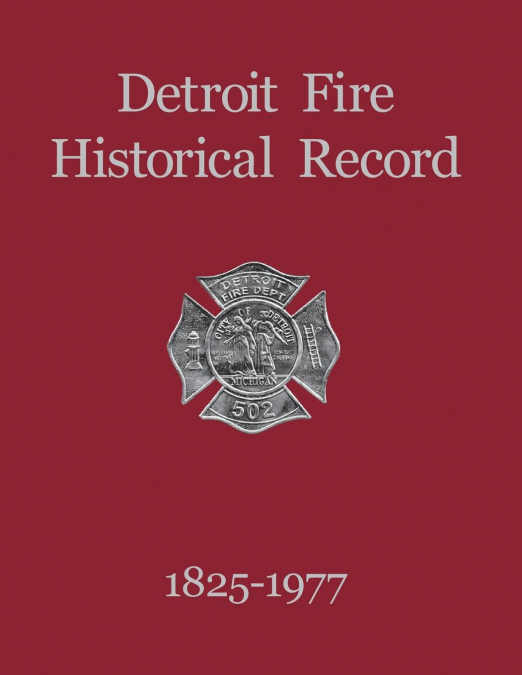 Detroit Fire Historical Record 1825-1977