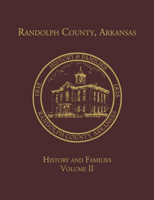 Randolph Co., AR Family History Vol. II