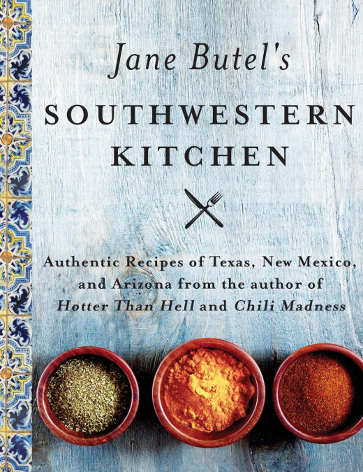 Jane Butel’s Southwestern Kitchen