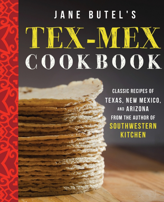 Jane Butel’s Tex-Mex Cookbook