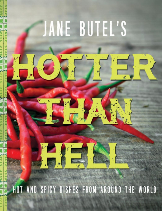 Jane Butel’s Hotter than Hell Cookbook