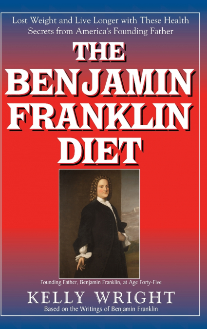 The Benjamin Franklin Diet
