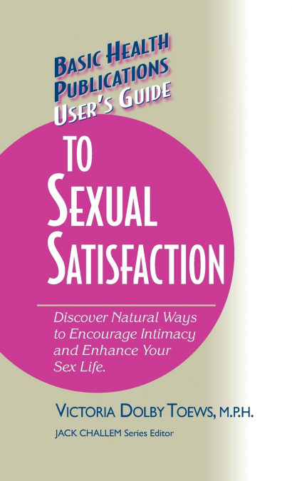 User’s Guide to Complete Sexual Satisfaction