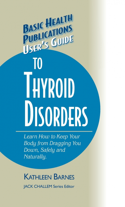 User’s Guide to Thyroid Disorders
