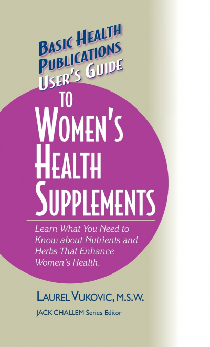 User’s Guide to Women’s Health Supplements