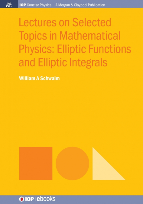 Lectures on Selected Topics in Mathematical Physics