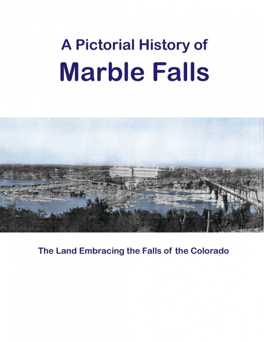 A Pictorial History of Marble Falls