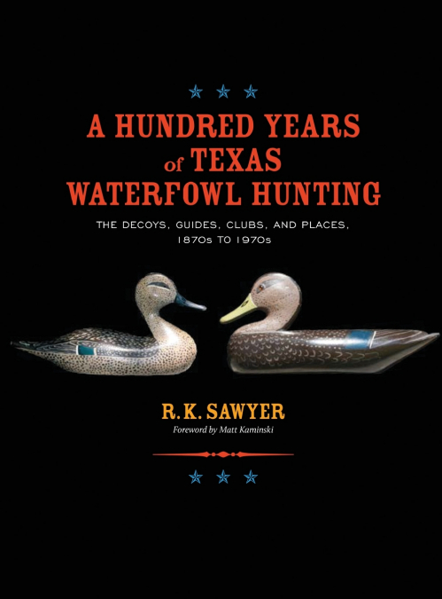 A Hundred Years of Texas Waterfowl Hunting