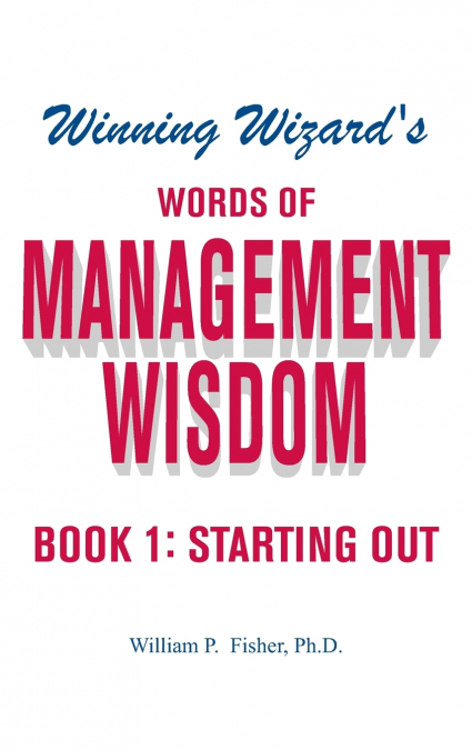 Winning Wizard’s Words of Management Wisdom - Book 1