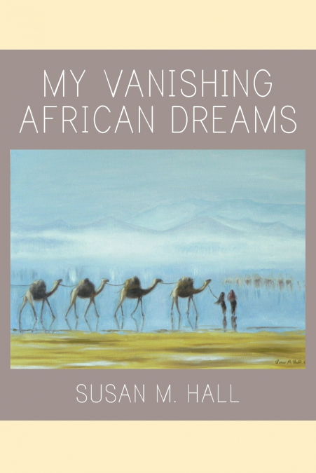 My Vanishing African Dreams
