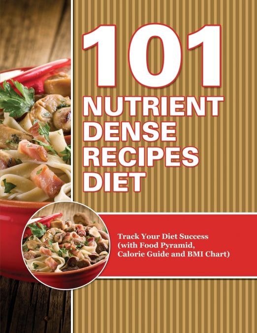 101 Nutrient Dense Recipes Diet