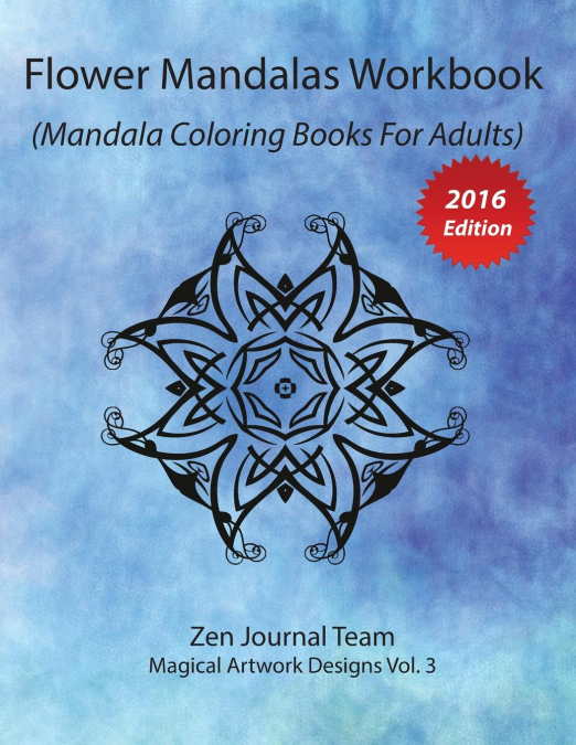 Flower Mandalas Workbook (Mandala Coloring Books For Adults)