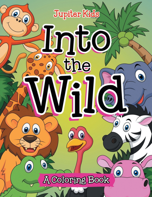Into the Wild (A Coloring Book)