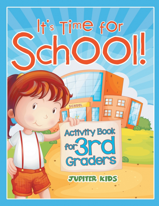 It’s Time for School! (Activity Book for 3rd Graders)