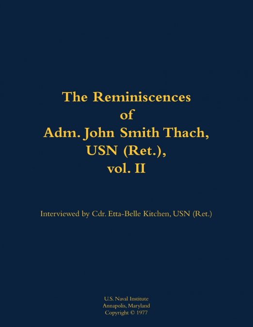 The Reminiscences of Adm. John Smith Thach, USN (Ret.), vol. 2