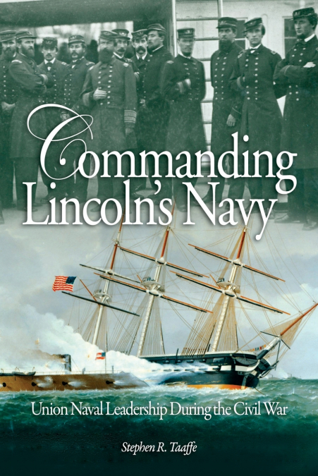 Commanding Lincoln’s Navy