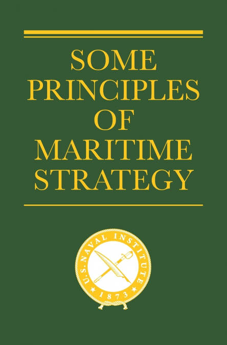 Some Principles of Maritime Strategy