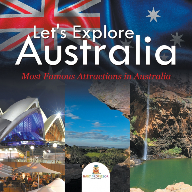 Let’s Explore Australia (Most Famous Attractions in Australia)
