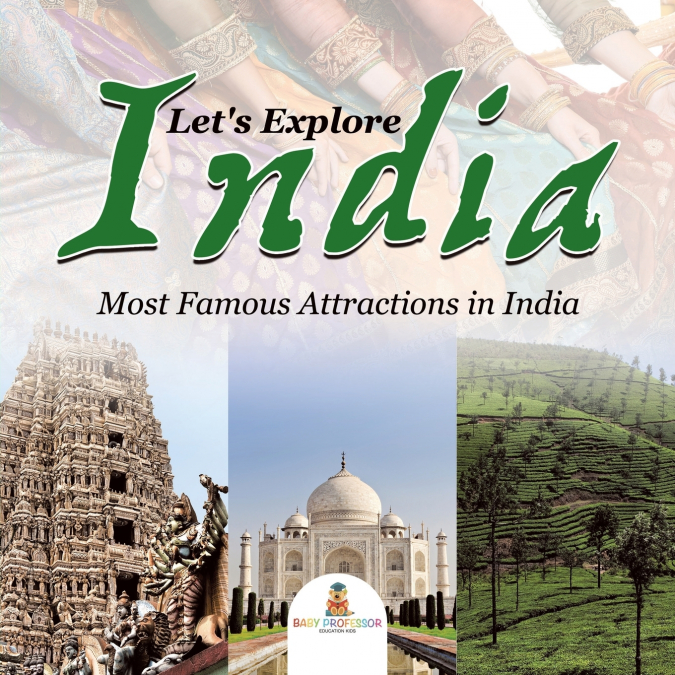 Let’s Explore India (Most Famous Attractions in India)