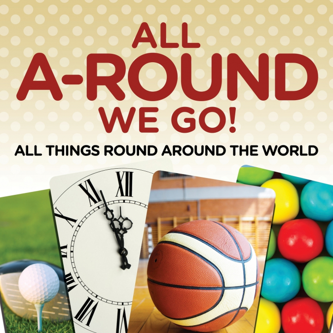 All A-Round We Go!