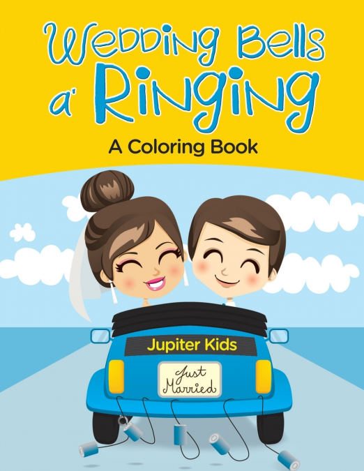 Wedding Bells a’ Ringing (A Coloring Book)