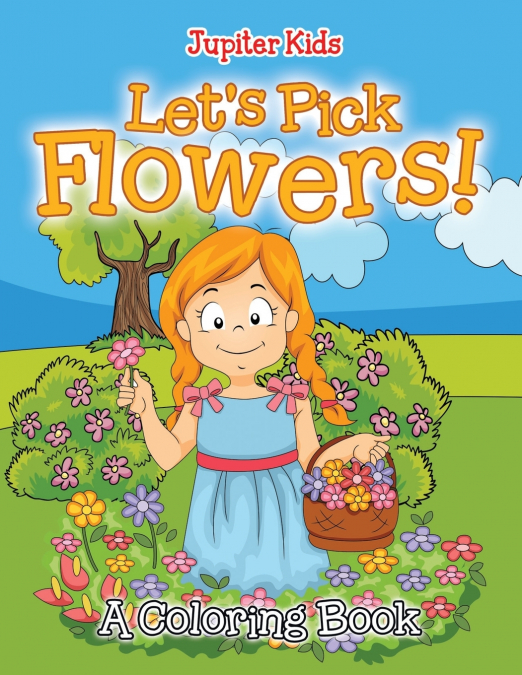 Let’s Pick Flowers! (A Coloring Book)