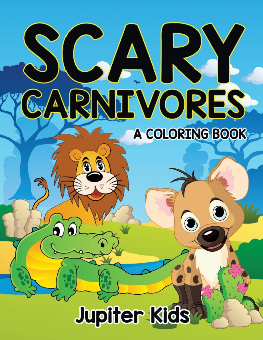 Scary Carnivores (A Coloring Book)