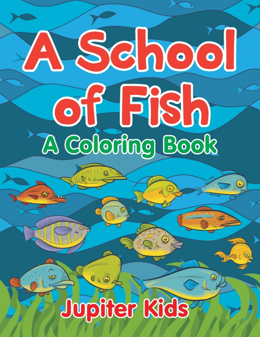 A School of Fish (A Coloring Book)